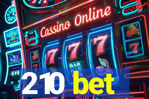 210 bet